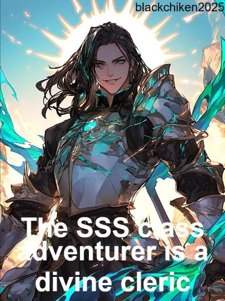 The SSS class adventurer is a divine cleric